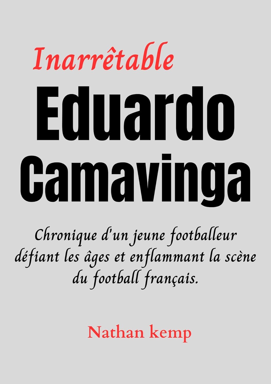 Livre « Inarrêtable Eduardo Camavinga » (chronique)