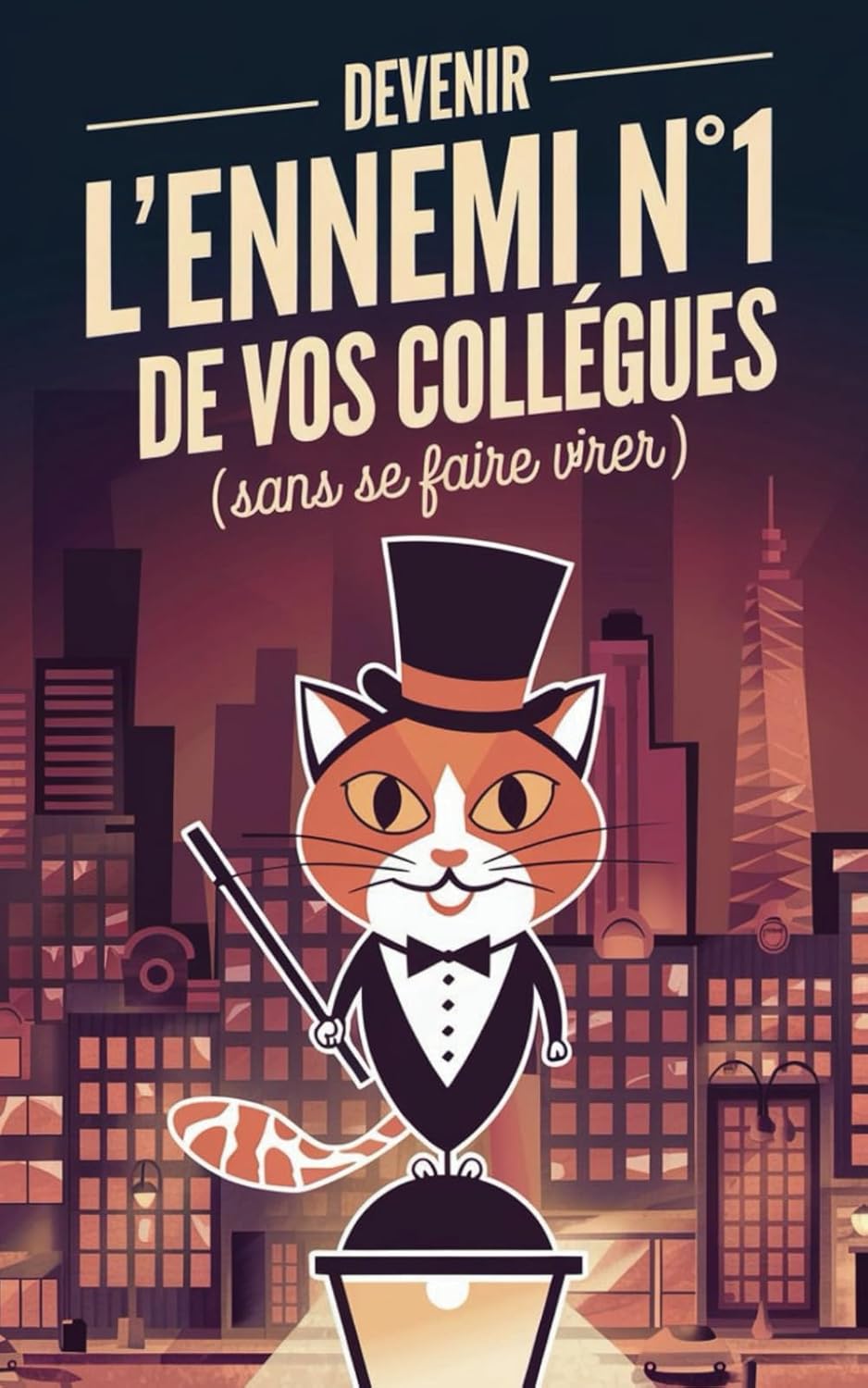 Livre humour Devenir l'Ennemi N°1 de vos collègues