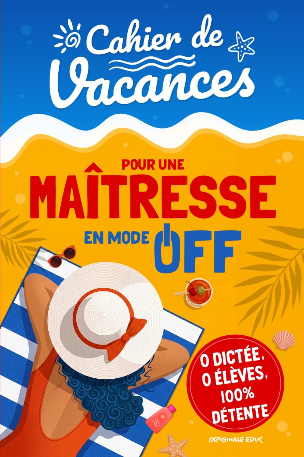 Cahier de vacances « Maîtresse en mode OFF » (humour)
