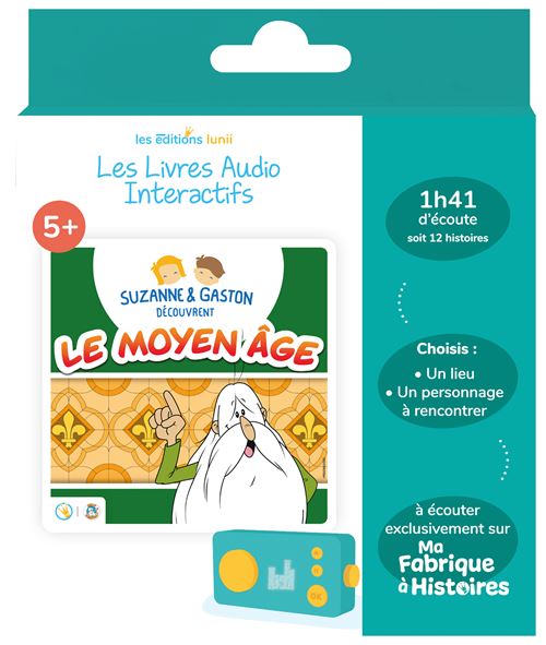 Livre audio interactif Lunii pour Ma Fabrique à Histoires Suzanne et Gaston découvrent le Moyen-Âge