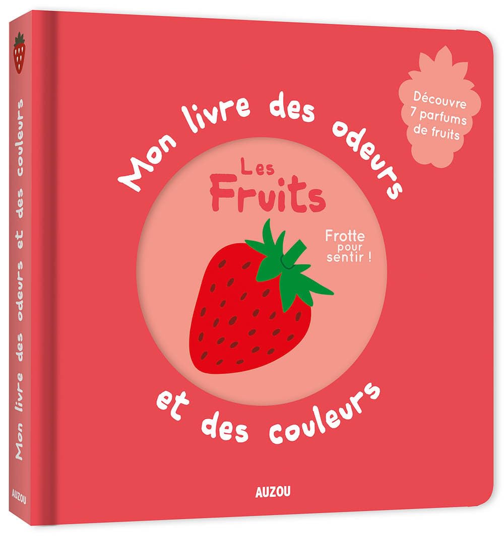 Mon livre des odeurs et des couleurs Les fruits