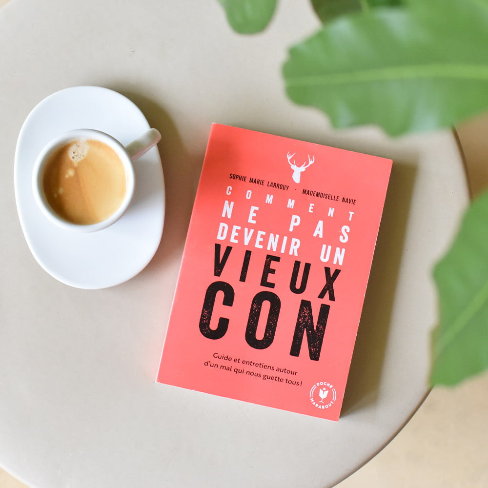 Comment Ne Pas Devenir un Vieux Con - Livre à Offrir