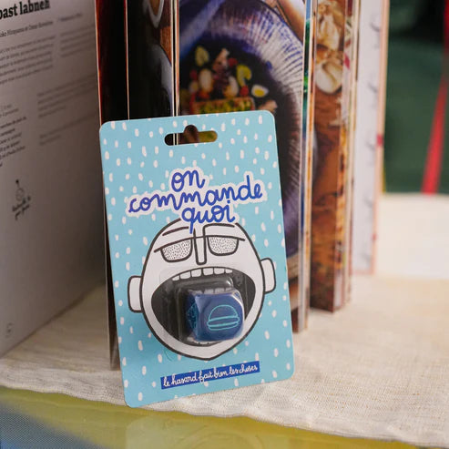 Dé “On commande quoi ?” – Pour les indécis professionnels - J'ai quelque chose à te dire